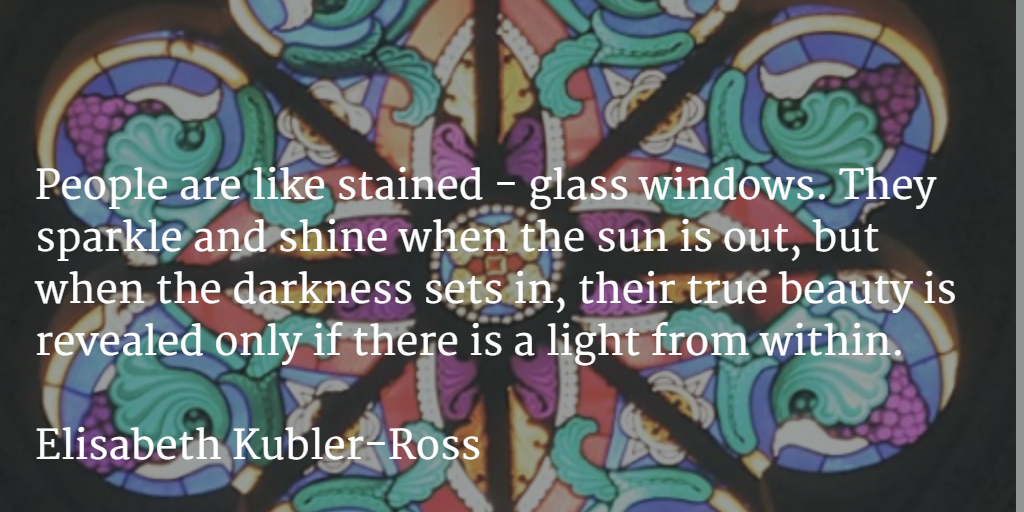 people are like stained glass